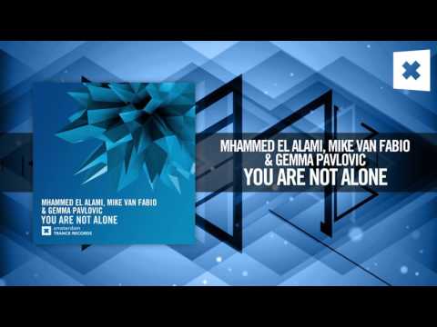 Mhammed El Alami, Mike van Fabio & Gemma Pavlovic - You Are Not Alone [FULL] (Amsterdam Trance)