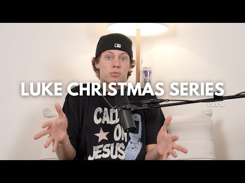 Luke Series Chapter 18 (EP 72)