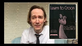 Learn to Croon - Ben&#39;s Old Song of the Week #5
