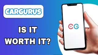 CARGURUS APP REVIEW ~ IS IT WORTH IT (EXPLAINED)