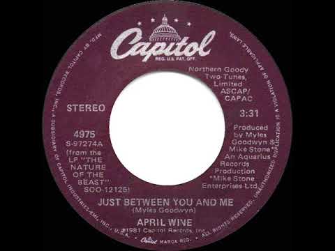 1981 HITS ARCHIVE: Just Between You And Me - April Wine (stereo 45 single version)