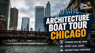 Chicago Architecture River Tour | Full Boat Tour Experience & Skyline Views