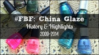 #FBF: China Glaze | History & Highlights 2009-2014