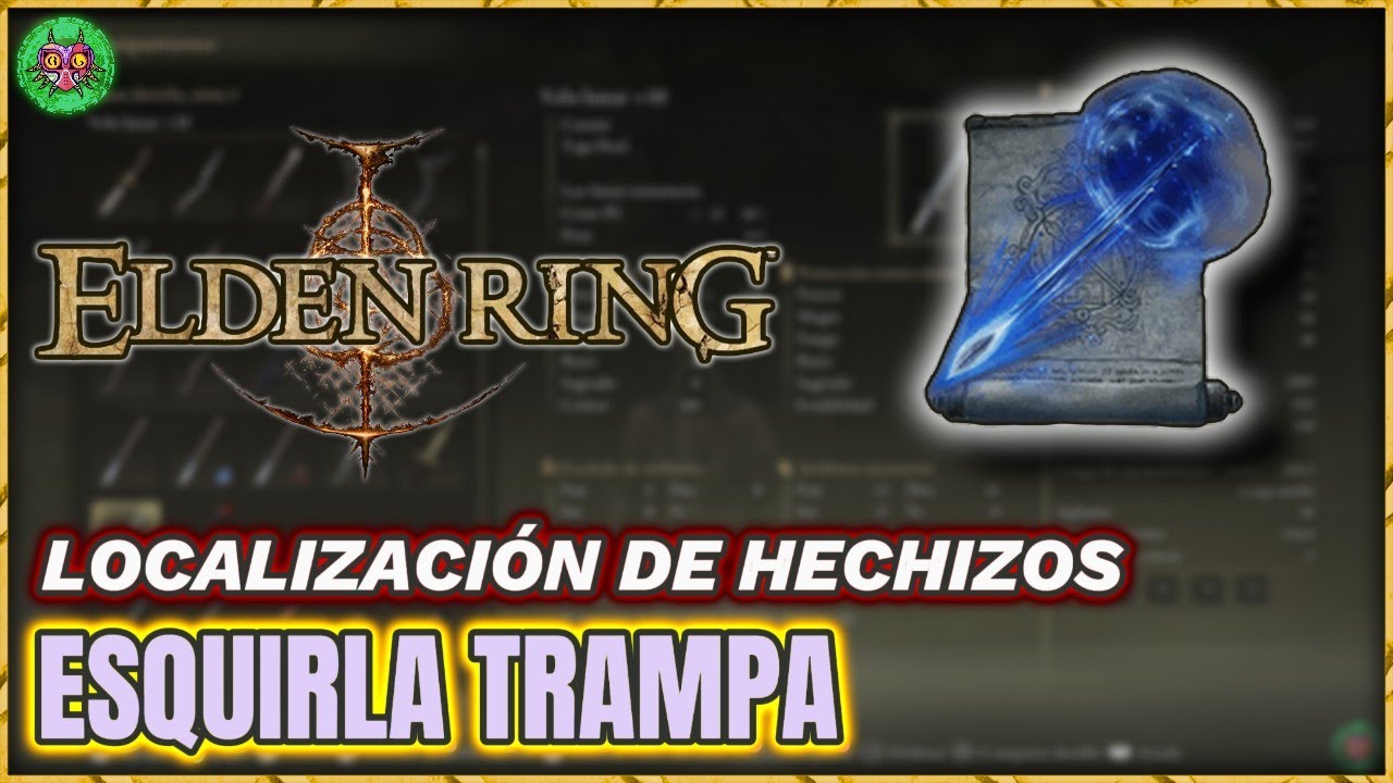 Localización ESQUIRLA TRAMPA | Hechizos | Elden Ring Localización ESQUIRLA TRAMPA | Hechizos | Elden Ring