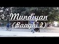 Mundiyan | Baaghi 2 | Tiger Shroff, Disha Patani | Hip Hop Dance Choreography | Ft. Ved RD
