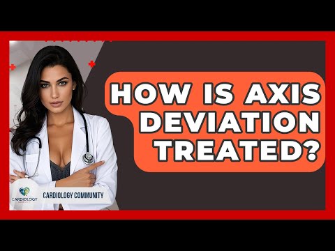 How Is Axis Deviation Treated? - Cardiology Community