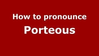 How to pronounce Porteous