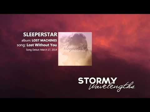 Sleeperstar - Lost Without You