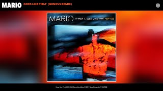 Mario - Goes Like That (GXNXVS Remix) (Audio)