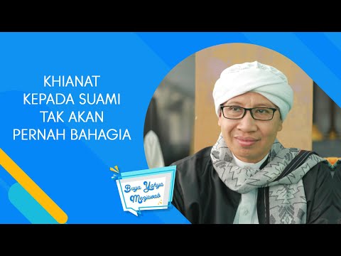 Khianat Kepada Suami Tak Akan Pernah Bahagia - Buya Yahya Menjawab