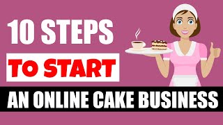 How to sell Homemade Cakes Online [ 10 Steps to Starting a Cake Business ]