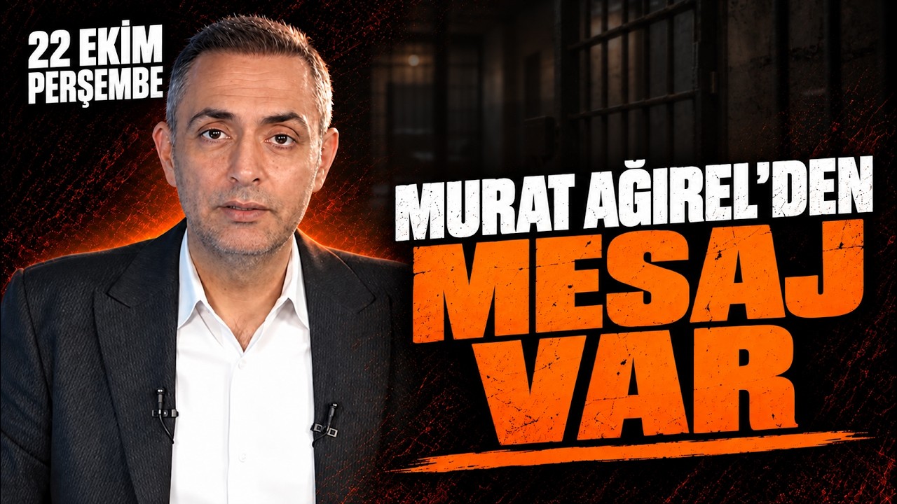 MURAT AĞIREL'DEN MESAJ VAR | Murat Ağırel ile Dosya | 22 Ekim Perşembe