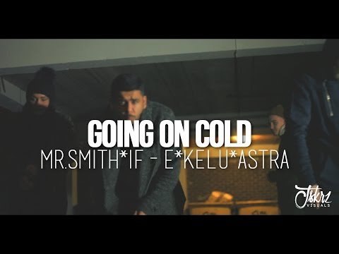 Mister.Smith x IF-E x K £ L U x Astra | Going On Cold | Music Video @OTVisuals