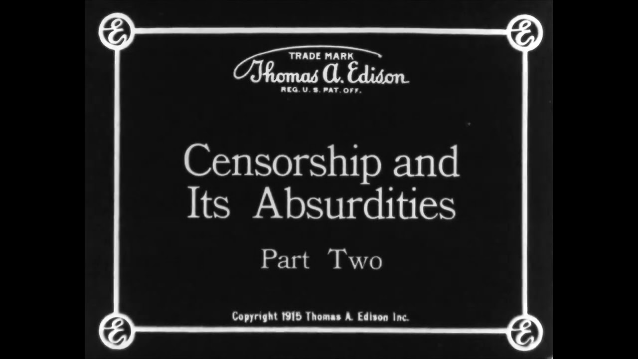 Censorship and Its Absurdities (1915) Edison