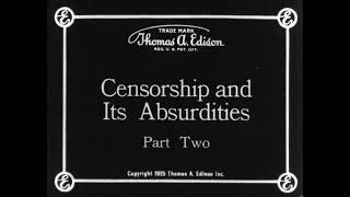 Censorship and Its Absurdities (1915) Edison