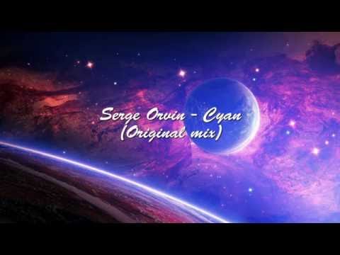 Serge Orvin - Cyan (Original Mix)