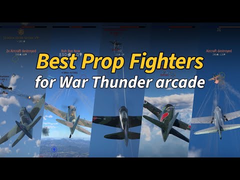 Best Prop Fighters for War Thunder arcade
