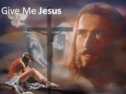 Give Me Jesus - Fernando Ortega + Lyrics