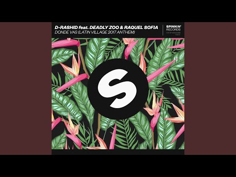 Donde vas (Latin Village 2017 Anthem) (feat. Deadly Zoo & Raquel Sofia) (Extended Mix)
