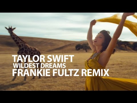 Taylor Swift - Wildest Dreams - Frankie Fultz Remix