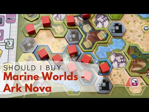Should I Buy Marine World's - Ark Nova Expansion