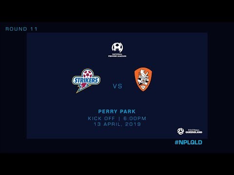 NPL 11 - Brisbane Strikers vs Brisbane Roar Youth