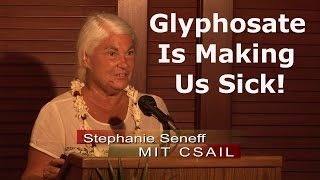 Stephanie Seneff, PhD on Glyphosate (RoundUp) Poisoning