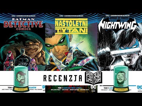 DC Odrodzenie: Batman Detective Comics, Teen Titans, Nightwing [RECENZJA KOMIKS]