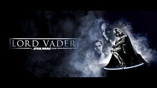 Lord Vader: A Star Wars Story Fan Trailer