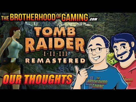 Tomb Raider 1 - 3 Remastered IS HERE!!! LETS TALK ABOUT IT