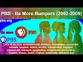 PBS Be More Bumpers 2002 2009