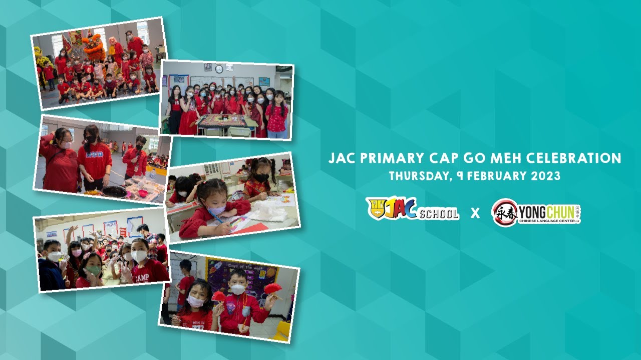 Cap Go Meh Celebration of JAC School and Yong Chun Chinese Language Center