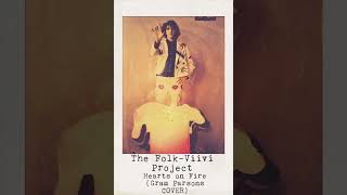 The Folk-Viivi Project - Hearts on Fire (Gram Parsons COVER)