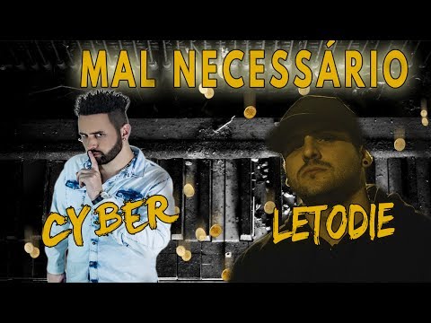 Cyber ft. LetoDie - 11 - Mal Necessário