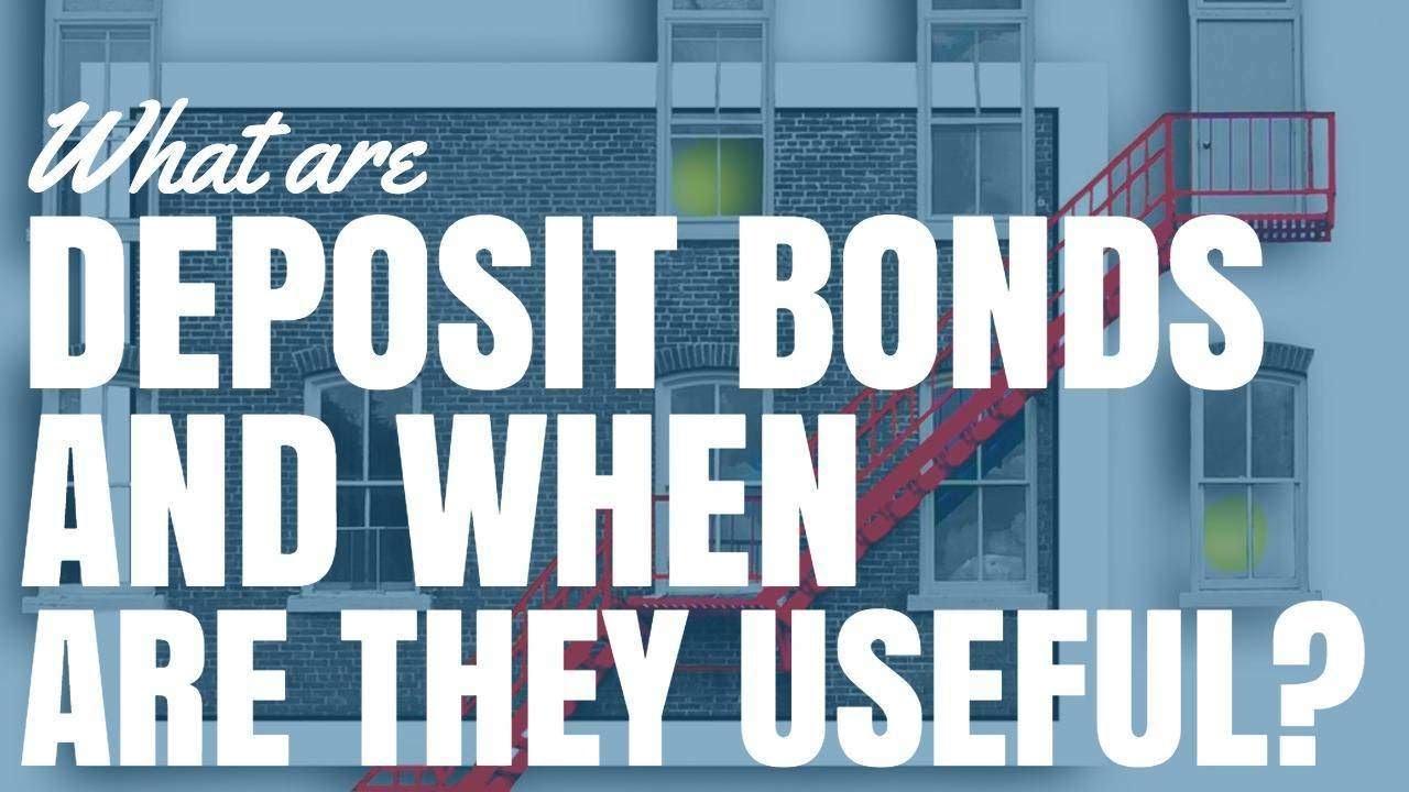 What Are Deposit Bonds and When Are They Useful