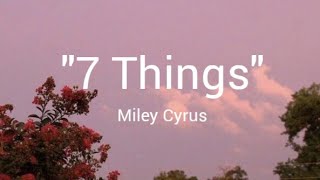 7 Things (Miley Cyrus)Lyrics