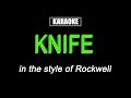 HQ Karaoke - Knife - Rockwell