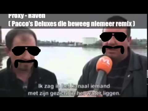 Proxy - Raven  (Paccos Deluxes die beweeg niemeer remix)