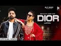Dior Official Video Inder Dhillon Jasmeen Akhtar Pranjal Dahiya Jelly Music