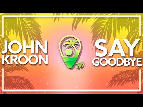 John Kroon - Say Goodbye [Lyric Video]