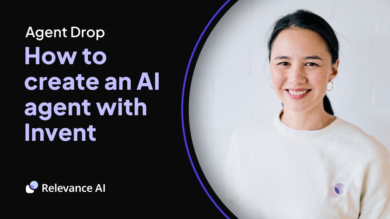 How to create an AI agent with Invent (step-by-step guide) | Relevance AI video thumbnail