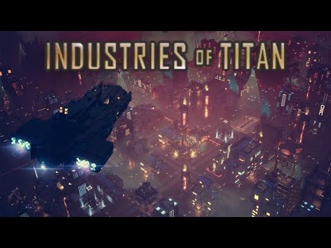 Industries of Titan || official trailer
