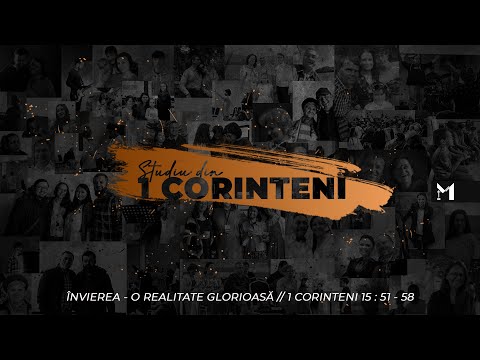 Învierea - O realitate glorioasă ( 1 Corinteni 15:51-58 ) | Nuțu Mustață