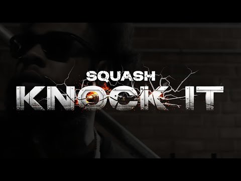 Squash - Knock it  (Official Music Video)