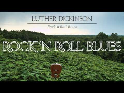 Luther Dickinson - Rock 'n Roll Blues [Audio Stream]