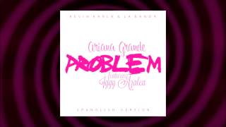 Kevin Karla &amp; La Banda Ft. Ariana Grande &amp; Iggy Azalea - Problem (Spanglish Version)