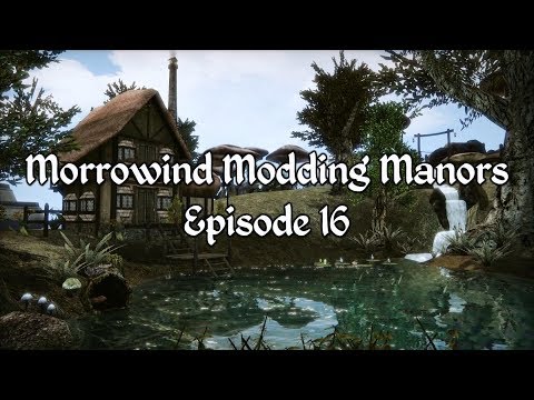 Morrowind Modding Manors - Episode 16
