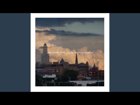 Only The Dead Know Brooklyn - The Lower West