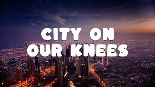 City On Our Knees - TobyMac | Lyrics | 2010