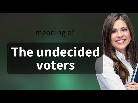 Understanding "The Undecided Voters"